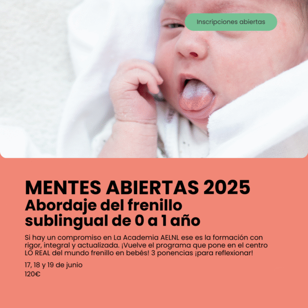 MENTES ABIERTAS 2025: Abordaje del frenillo sublingual de 0 a 1 año