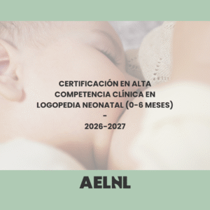 Certificación en alta competencia clínica en logopedia neonatal 0-6 meses - Pago fraccionado